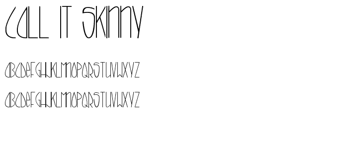 call it skinny font